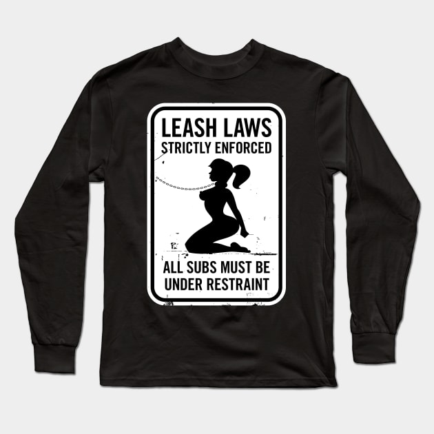 Leash Laws Strictly Enforced - female Long Sleeve T-Shirt by penandkink